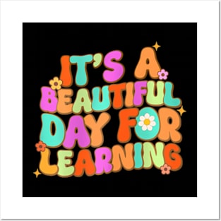 Its A Beautiful Day For Learning Teacher Students Kids Posters and Art